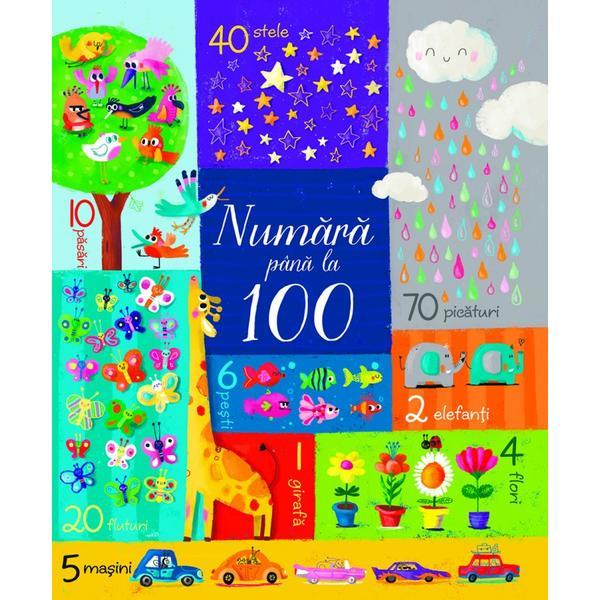 Numara pana la 100 - felicity brooks, sophia touliatou, editura universul juridic