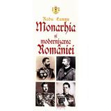 Monarhia si modernizarea Romaniei - Radu Lungu, editura Paideia