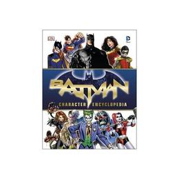 Batman Character Encyclopedia, editura Dorling Kindersley Children's