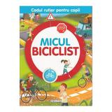 Codul rutier pentru copii - Micul biciclist editura Girasol