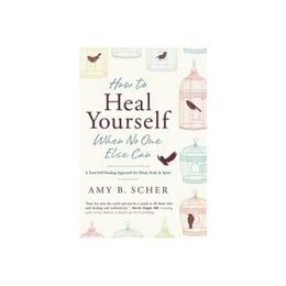 How to Heal Yourself When No One Else Can, editura Llewellyn Publications,u.s.