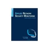 Applied Network Security Monitoring: Collection, Detection, and Analysis - Liam Randall, Chris Sanders, Jason Smith, editura Syngress Media