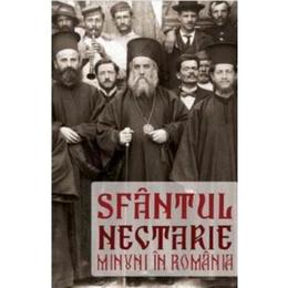 Minuni In Romania - Sfantul Nectarie, editura Meteor Press