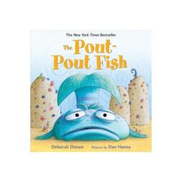 The Pout-pout Fish - Deborah Diesen, editura Farrar, Straus & Giroux