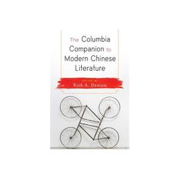 Columbia Companion to Modern Chinese Literature, editura University Press Group Ltd