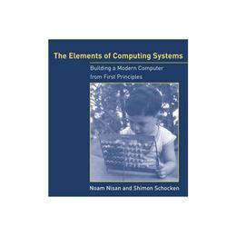 Elements of Computing Systems, editura Mit University Press Group Ltd