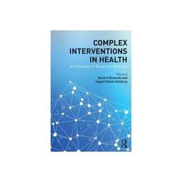 Complex Interventions in Health, editura Taylor & Francis