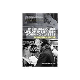 Intellectual Life of the British Working Classes, editura Yale University Press