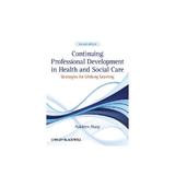 Continuing Professional Development in Health and Social Car, editura Wiley-blackwell