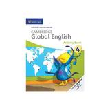 Cambridge Global English Stage 4 Activity Book, editura Cambridge Univ Ed