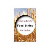 Food Ethics: the Basics, editura Taylor & Francis