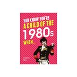 You Know You're a Child of the 1980s When..., editura Summersdale Publishers