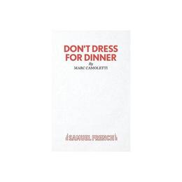 Don't Dress for Dinner, editura Samuel French