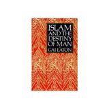 Islam and the Destiny of Man, editura Islamic Texts Society