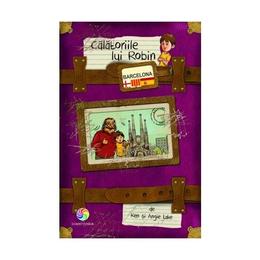 Calatoriile lui robin - barcelona, editura corint