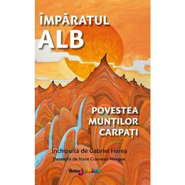 Imparatul Alb - Gabriel Herea, editura Meteor Press