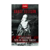 O englezoiaca intr-un harem turcesc - Grace Ellison, editura Corint