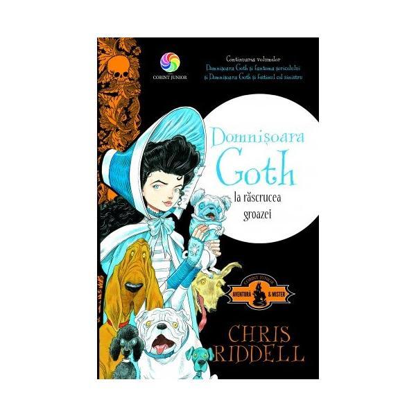 Domnisoara Goth la rascrucea groazei - Chris Riddell, editura Corint