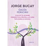 Calea fericirii - Jorge Bucay, editura Litera