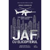 Jaf cu elicopterul - Jonas Bonnier, editura Litera
