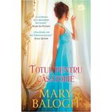 Totul pentru casatorie - Mary Balogh, editura Litera