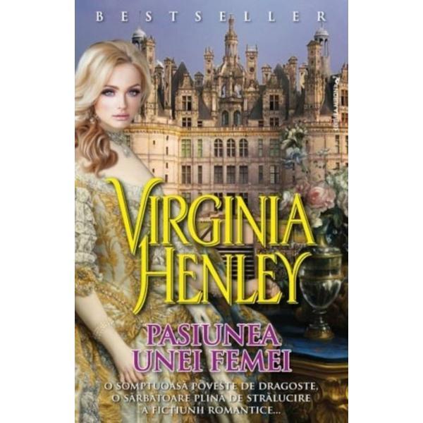 Pasiunea unei femei Vol. 2 - Virginia Henley, editura Miron