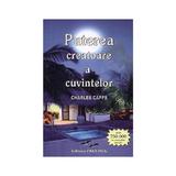 Puterea creatoare a cuvintelor - Charles Capps, editura Prestige