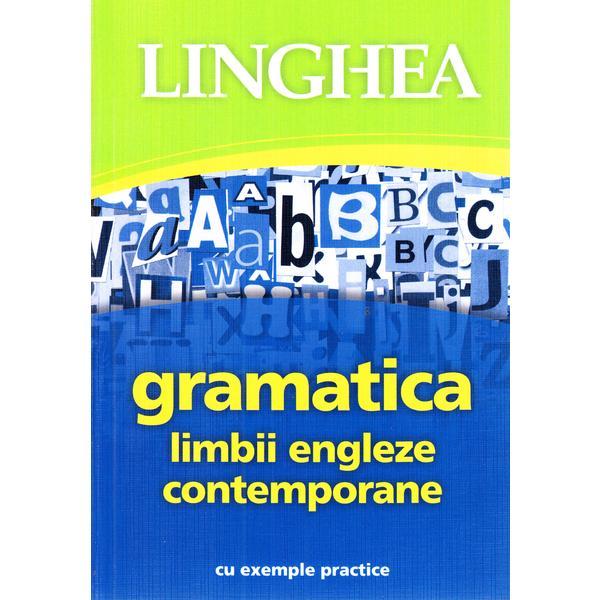 Gramatica limbii engleze contemporane cu exemple practice, editura Linghea
