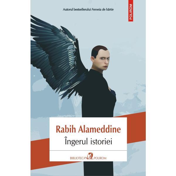 Ingerul istoriei - rabih alameddine, editura polirom