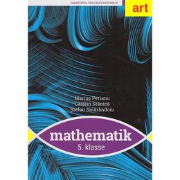 Matematica - Clasa 5 lb. germana - Marius Perianu, Catalin Stanica, editura Grupul Editorial Art