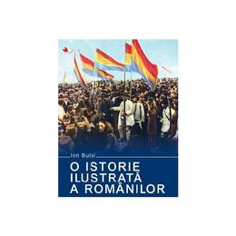 O istorie ilustrata a romanilor - ion bulei, editura litera