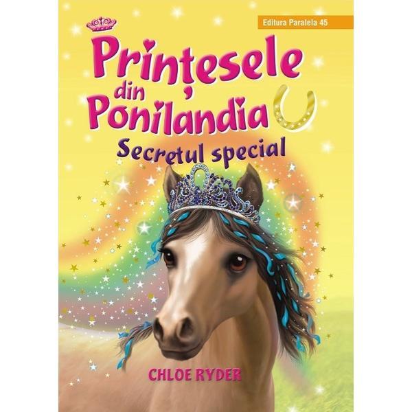 Printesele din Ponilandia. Secretul special - Chloe Ryder, editura Paralela 45