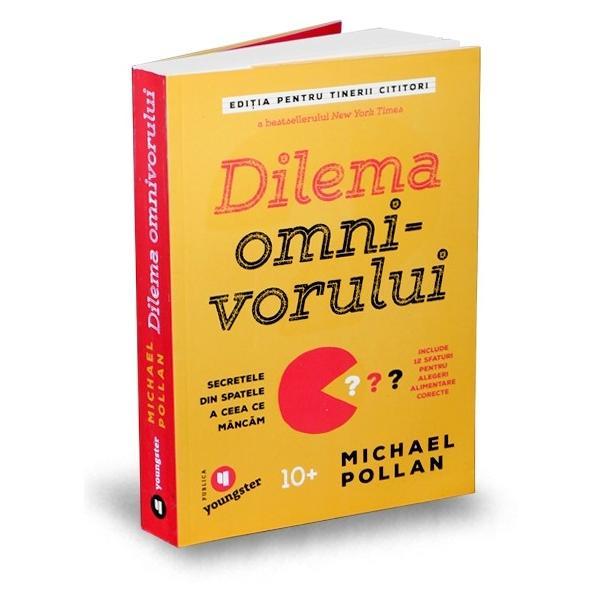 Dilema omnivorului. editia pentru tinerii cititori - michael pollan, editura publica