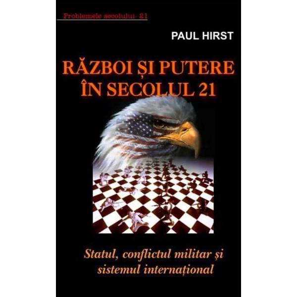 Razboi si putere in secolul 21 - Paul Hirst, editura Antet Revolution
