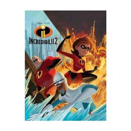 Disney - incredibilii 2. povestea filmului, editura litera