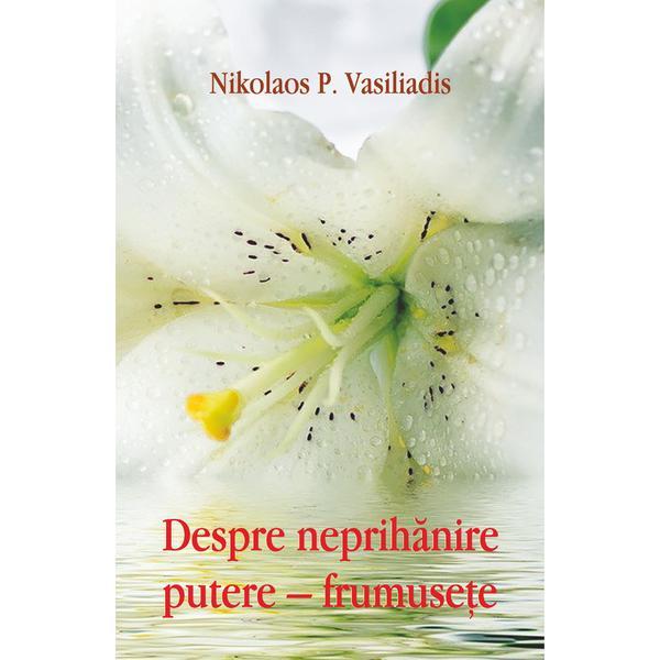 Despre neprihanire putere - frumusete - Nikolaos P. Vasiliadis, editura Egumenita
