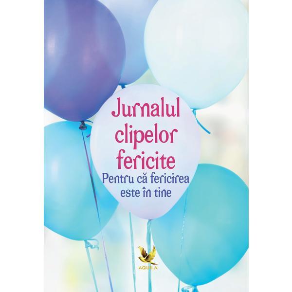 Jurnalul clipelor fericite, editura Aquila