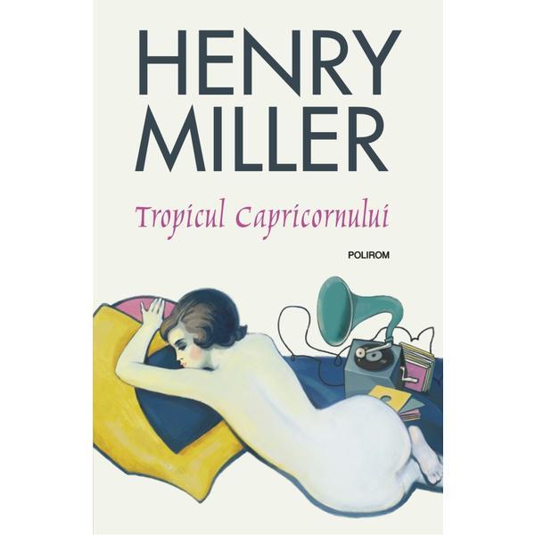 Tropicul Capricornului - Henry Miller, editura Polirom