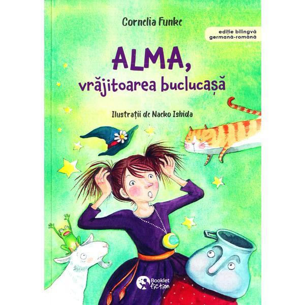 Alma, vrajitoarea buclucasa - Cornelia Funke, editura Booklet