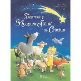 Ingerasul si noaptea sfanta de craciun - nicole buker, gabriele dal lago, editura universul enciclopedic