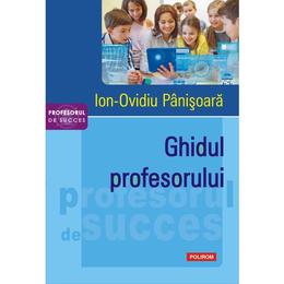 Ghidul profesorului - Ion-Ovidiu Panisoara, editura Polirom