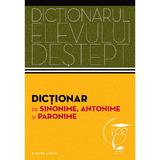 Dictionarul elevului destept: Dictionar de sinonime, antonime si paronime, editura Litera