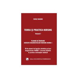 Teoria si practica nursing. Vol. 1 - Vasile Baghiu, editura Viata Medicala Romaneasca