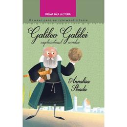 Galileo Galilei, exploratorul cerului - Annalisa Strada, editura Litera