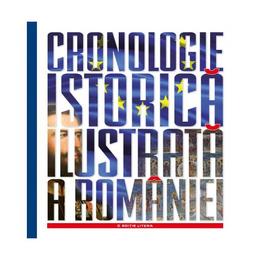 Cronologie istorica ilustrata a Romaniei - Tudor Salajean, Gheorghe Iacob, editura Litera