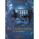 Atlantida - W. Scott-Elliot, editura Calin