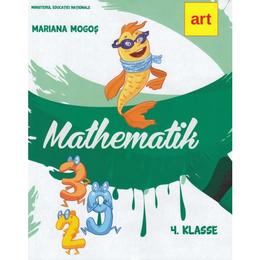 Matematica - Clasa 4 lb. germana - Mariana Mogos, editura Grupul Editorial Art