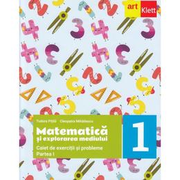 Matematica si explorarea mediului - caiet - clasa 1 partea 1 - tudora pitila, cleopatra mihailescu, editura grupul editorial art