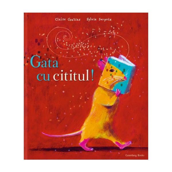 Gata cu cititul - Claire Gratias, Sylvie Serprix, editura Gutenberg Books