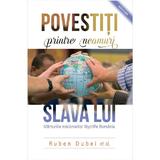 Povestiti printre neamuri slava Lui - Ruben Dubei, editura Casa Cartii